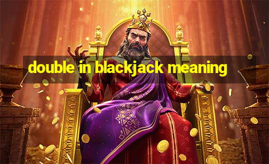 double in blackjack meaning