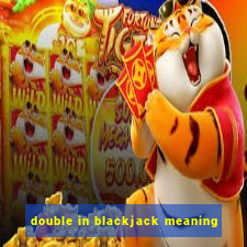 double in blackjack meaning