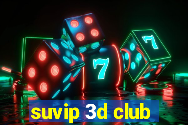 suvip 3d club