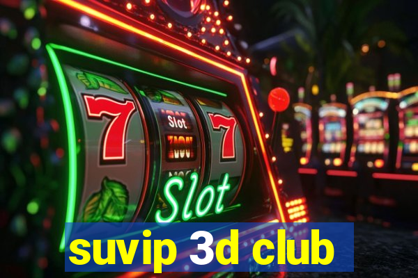 suvip 3d club