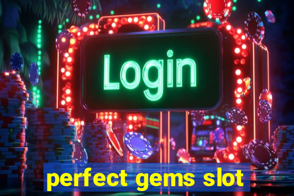 perfect gems slot