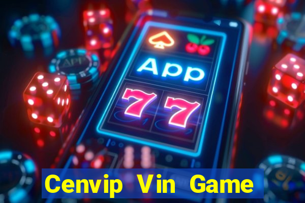 Cenvip Vin Game Bài Ông Trùm Poker