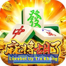 Lovebet Uy Tín Không