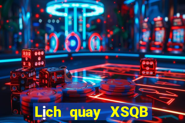 Lịch quay XSQB ngày 30