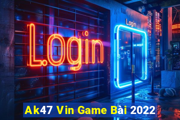 Ak47 Vin Game Bài 2022