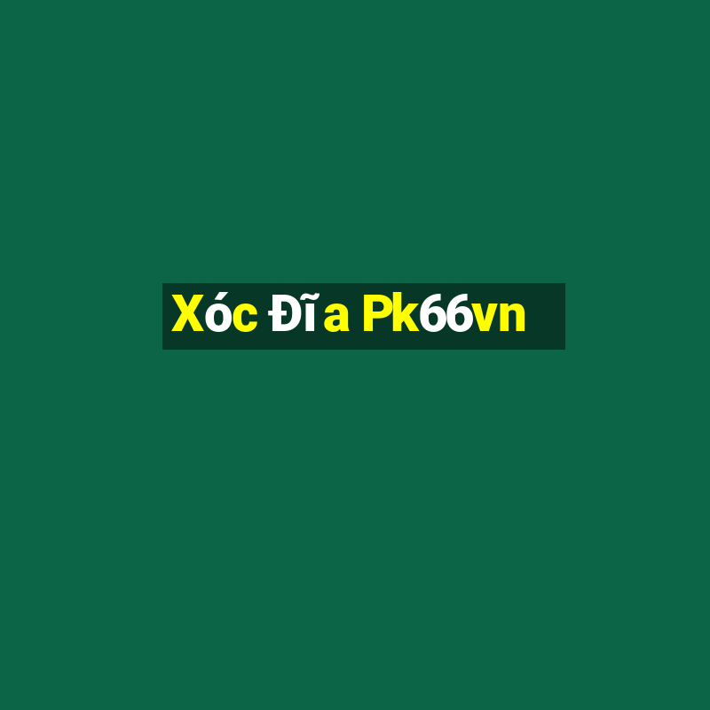 Xóc Đĩa Pk66vn