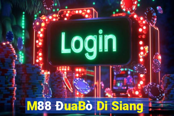 M88 ĐuaBò Di Siang