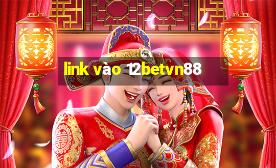 link vào 12betvn88