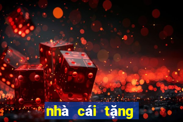 nhà cái tặng tiền chơi thử