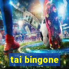 tai bingone