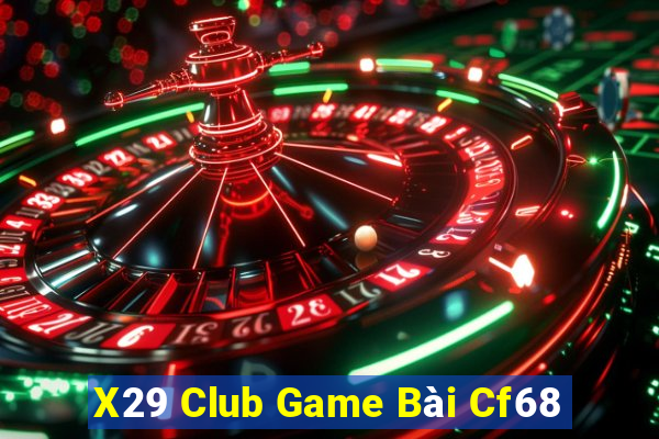 X29 Club Game Bài Cf68