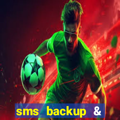 sms backup & messages export