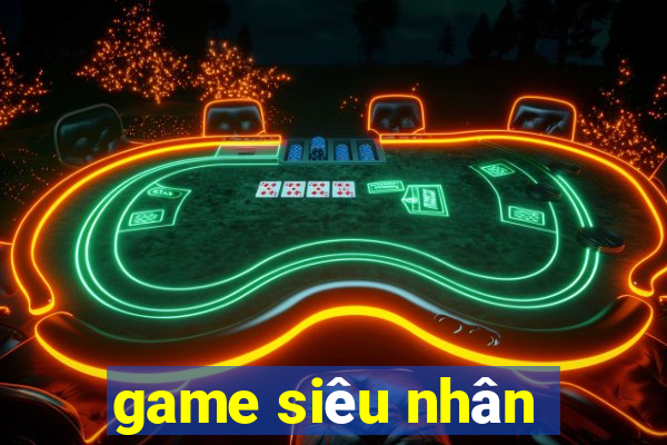 game siêu nhân