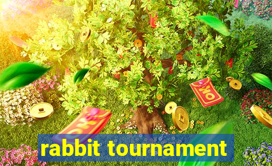 rabbit tournament