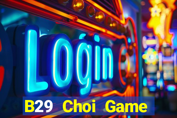 B29 Choi Game Đánh Bài Tiến Lên Miền Nam