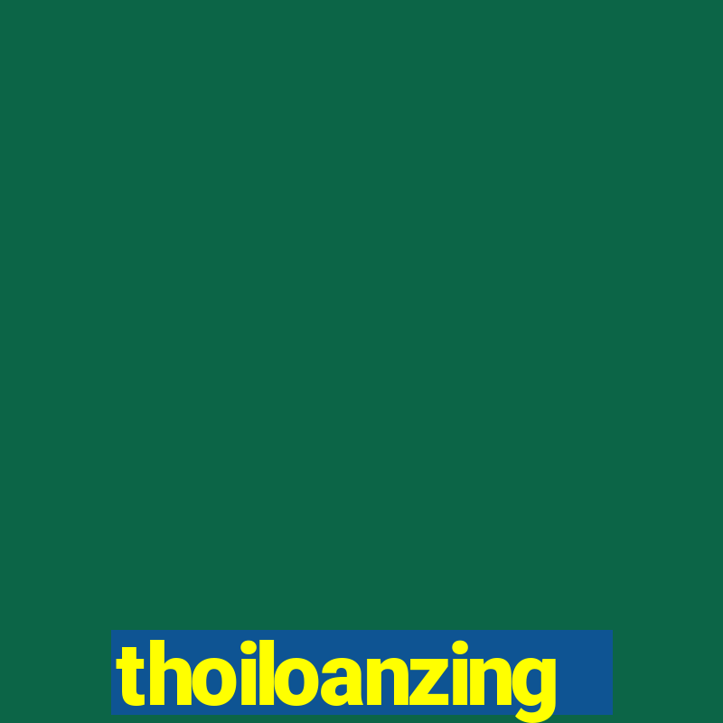 thoiloanzing