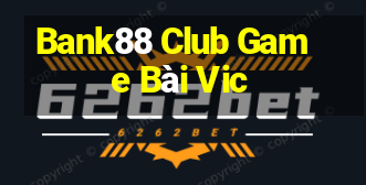 Bank88 Club Game Bài Vic