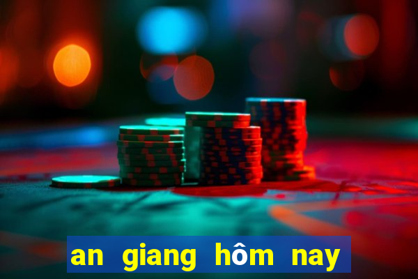 an giang hôm nay có gì