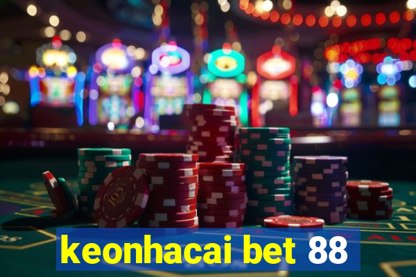 keonhacai bet 88