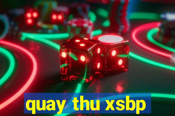 quay thu xsbp