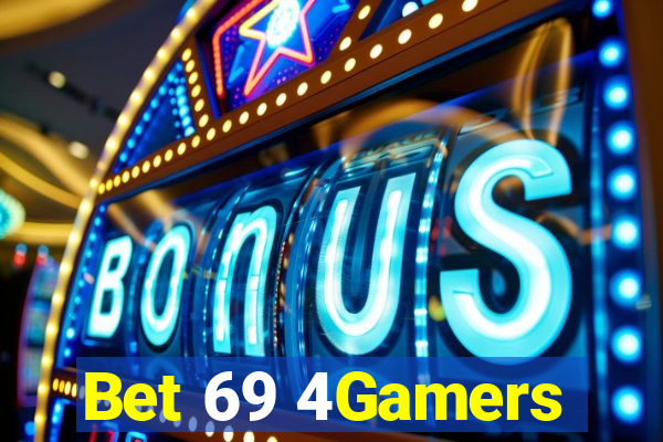 Bet 69 4Gamers