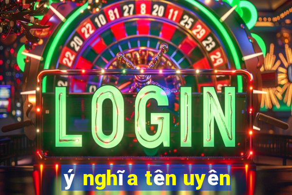 ý nghĩa tên uyên