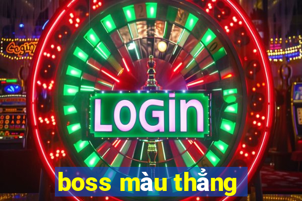 boss màu thẳng