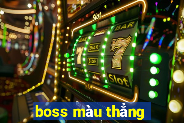 boss màu thẳng