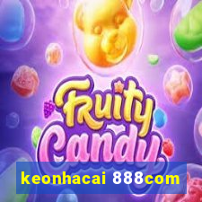 keonhacai 888com