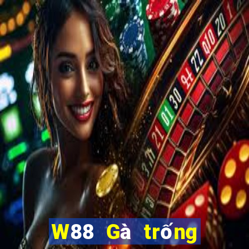 W88 Gà trống lớn xếp ngũ táo