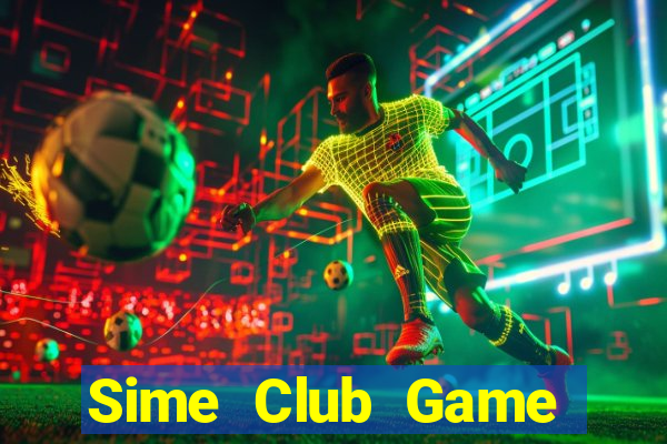 Sime Club Game Bài Uy Tín Nhất 2022