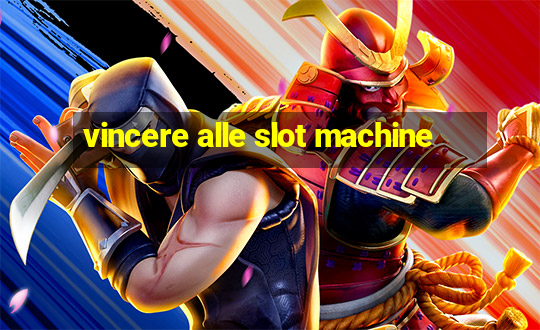 vincere alle slot machine