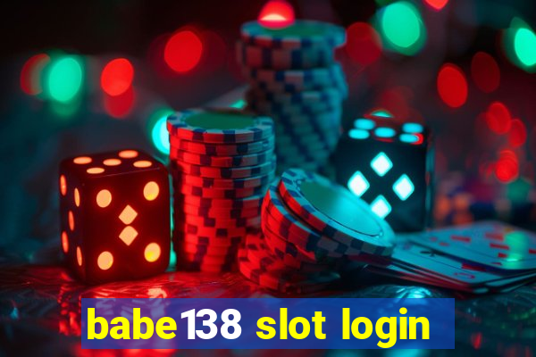 babe138 slot login