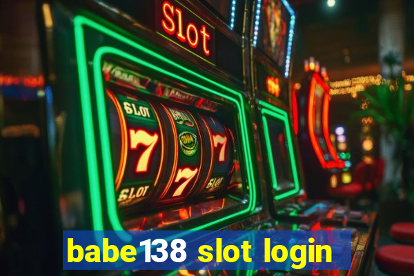 babe138 slot login