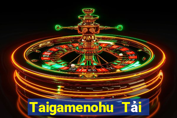 Taigamenohu Tải Game Bài Nhất Vip