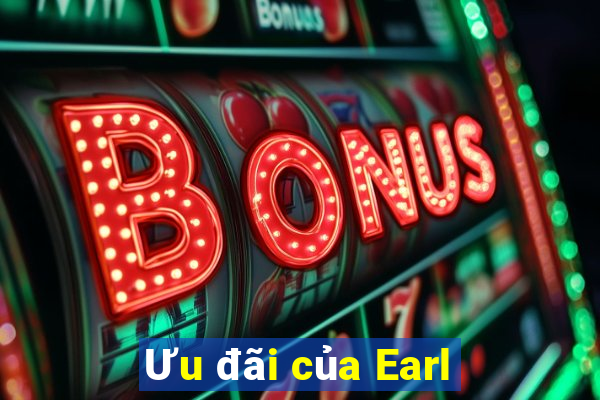 Ưu đãi của Earl