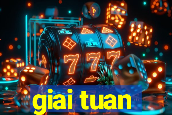 giai tuan