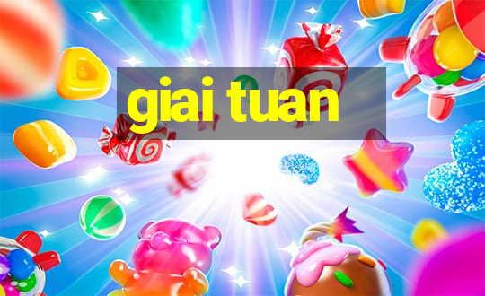 giai tuan