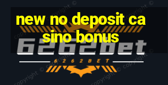 new no deposit casino bonus