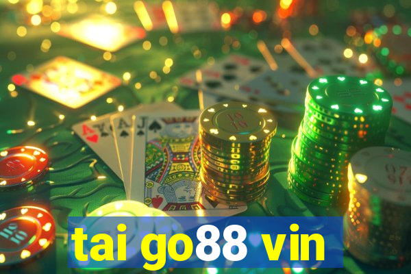 tai go88 vin