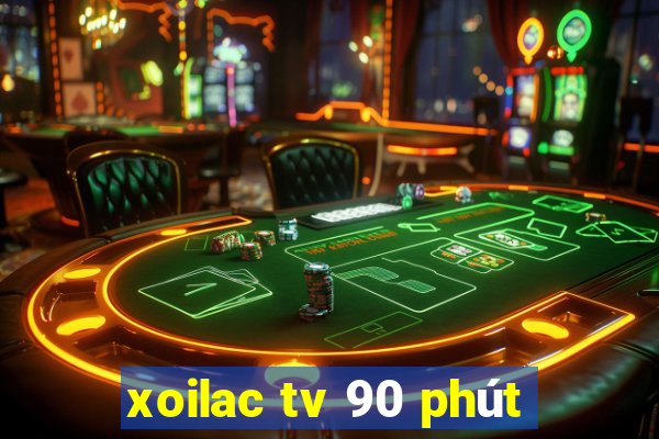 xoilac tv 90 phút