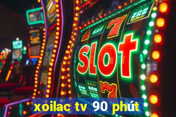 xoilac tv 90 phút