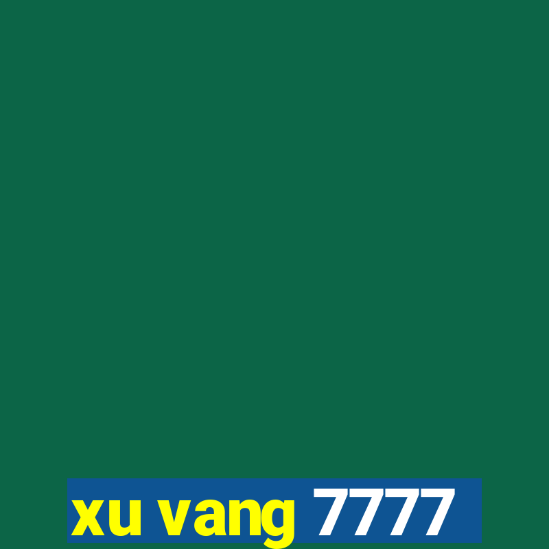 xu vang 7777