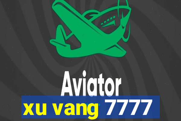 xu vang 7777