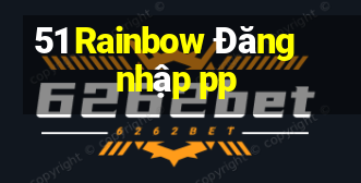 51 Rainbow Đăng nhập pp