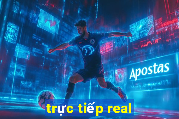 trực tiếp real