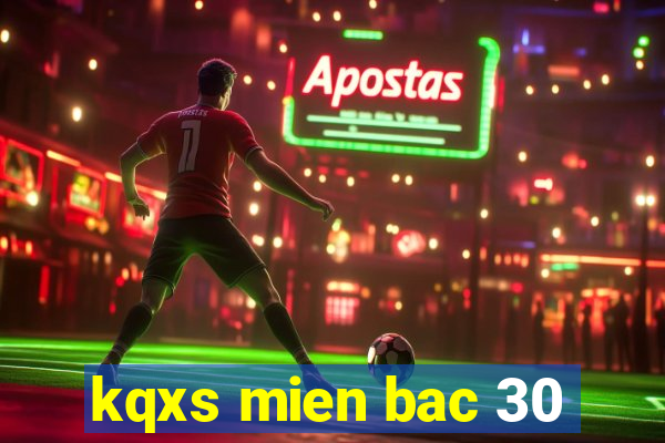 kqxs mien bac 30