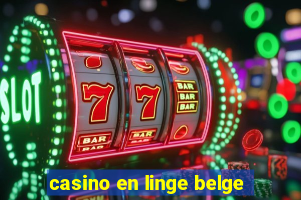 casino en linge belge