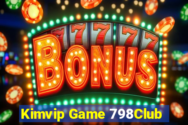 Kimvip Game 798Club