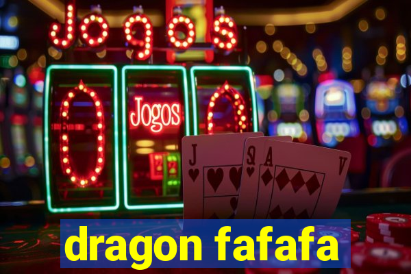 dragon fafafa